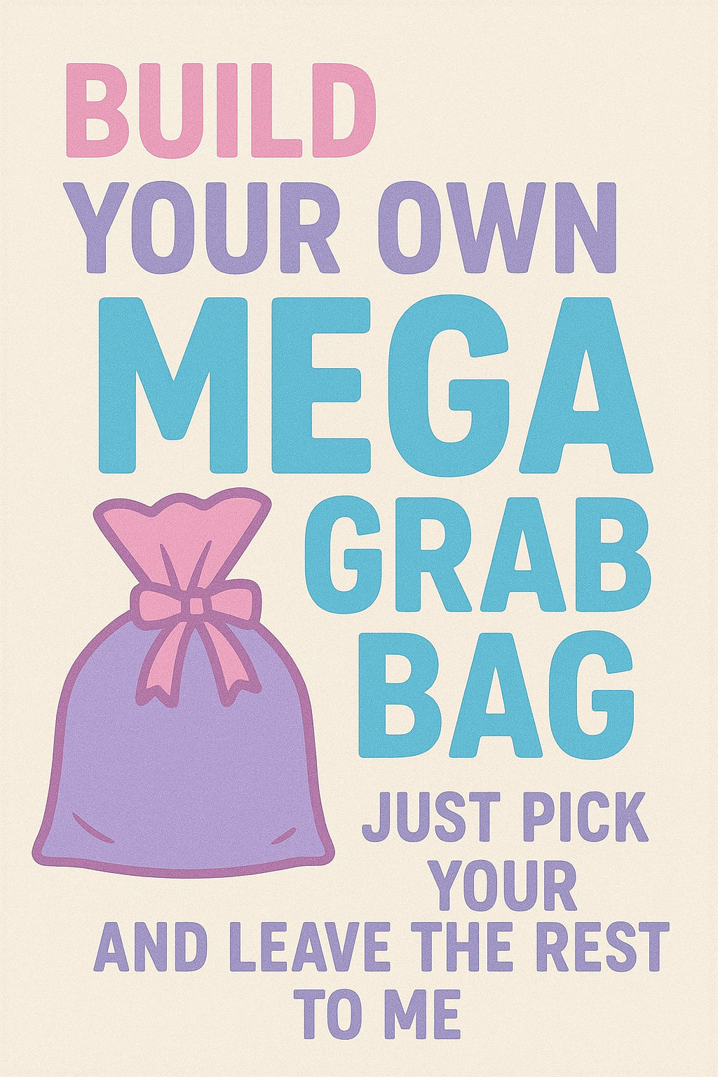 BUILD YOUR OWN MEGA GRAB PICK